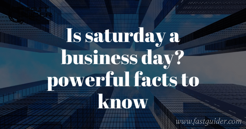 Is Saturday a business day